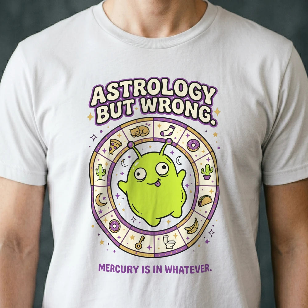 Astrology But Wrong Alien T-shirt