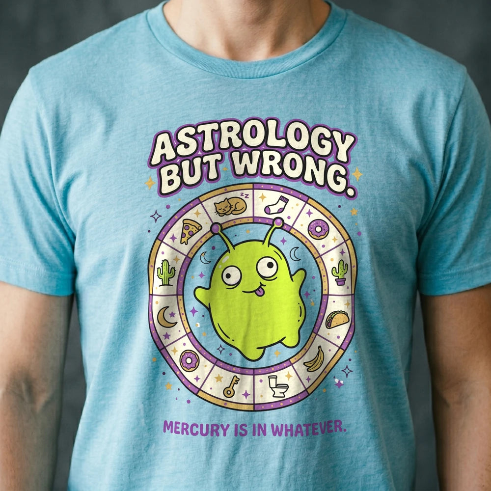 Astrology But Wrong Alien T-shirt