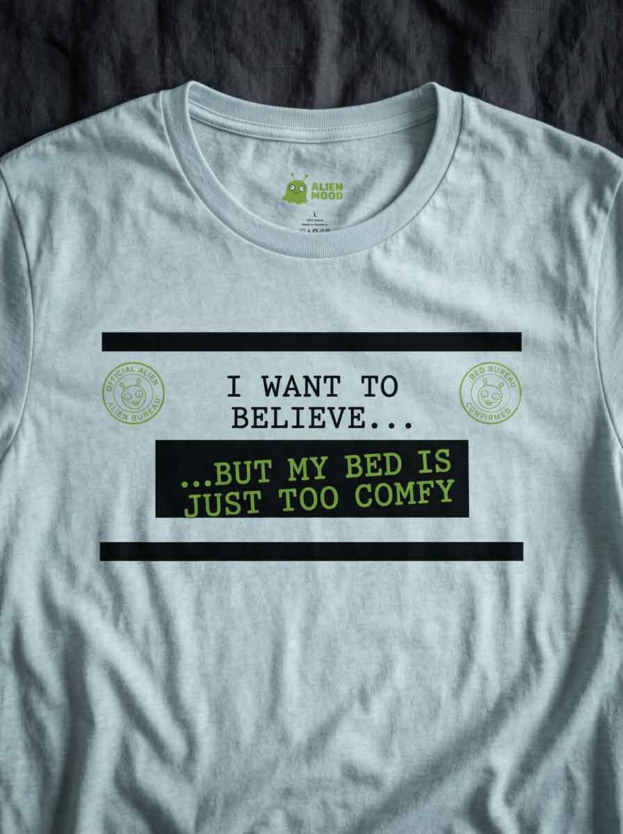 Bed Is Too Comfy Alien T-shirt
