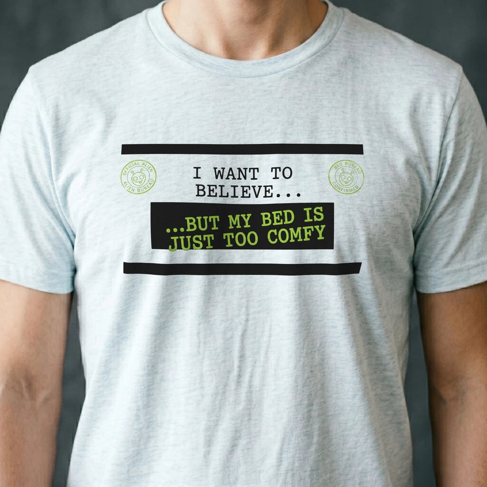 Bed Is Too Comfy Alien T-shirt