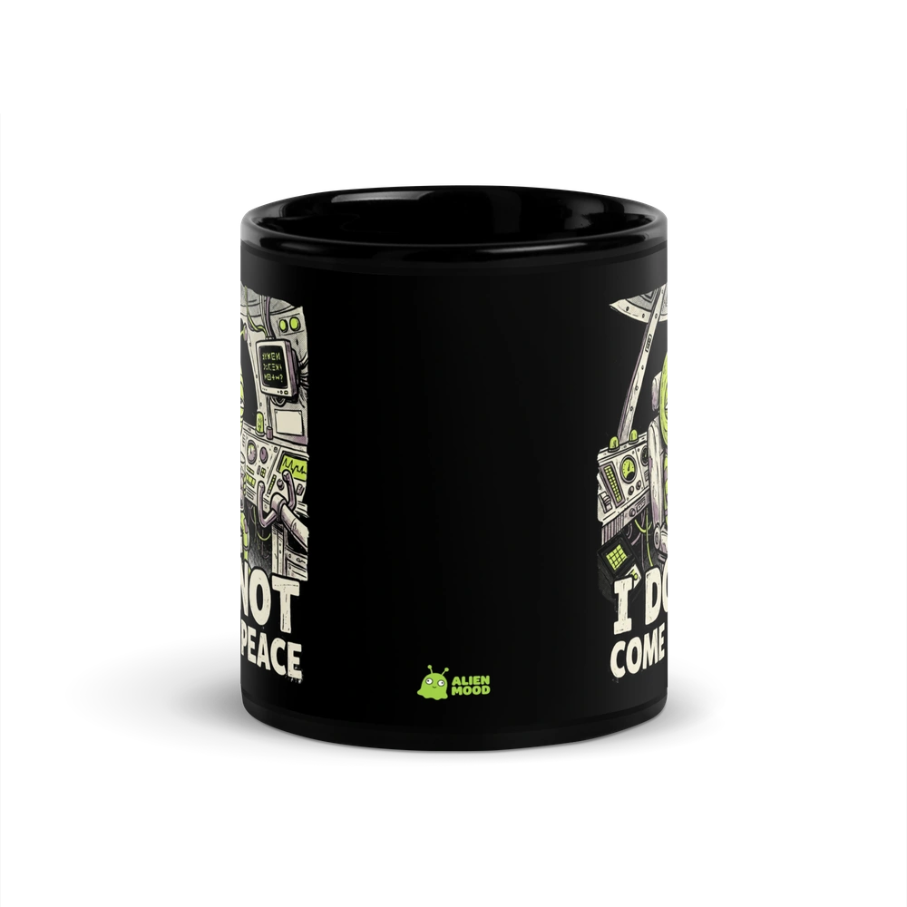 I Do Not Come in Peace Alien Mug