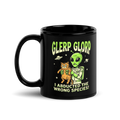 I Abducted the Wrong Species Alien Mug
