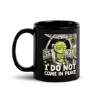 I Do Not Come in Peace Alien Mug
