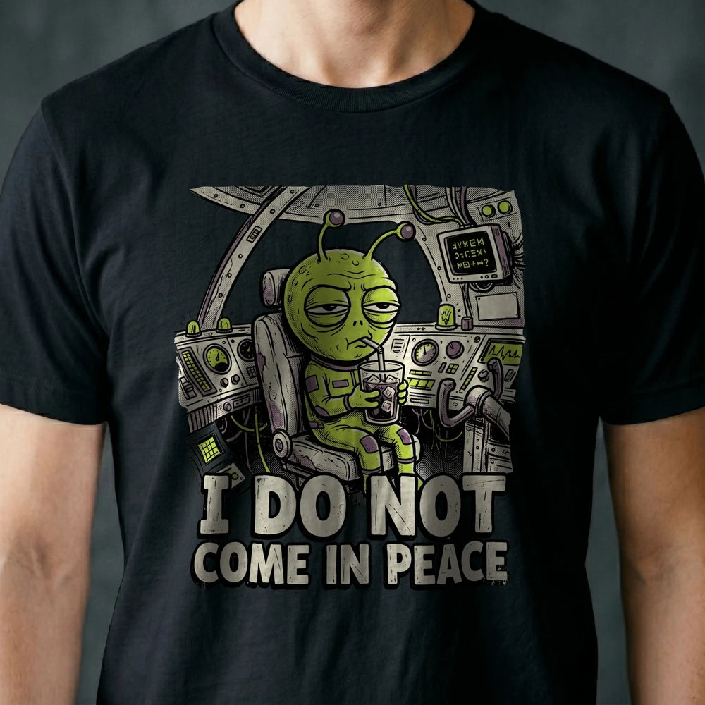 Do Not Come in Peace Alien T-shirt