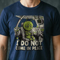 Do Not Come in Peace Alien T-shirt