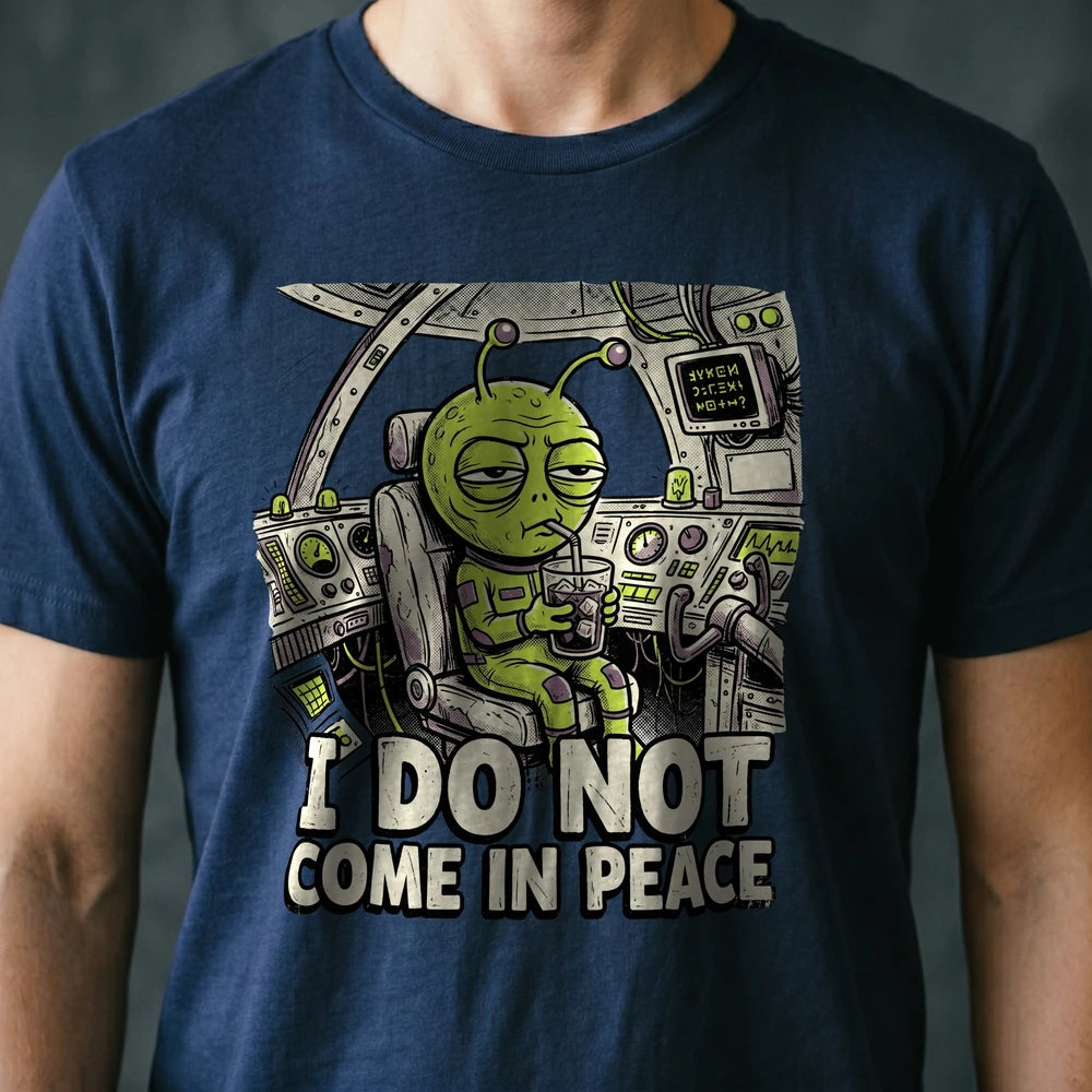 Do Not Come in Peace Alien T-shirt