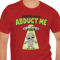 Abduct Me Alien T-shirt