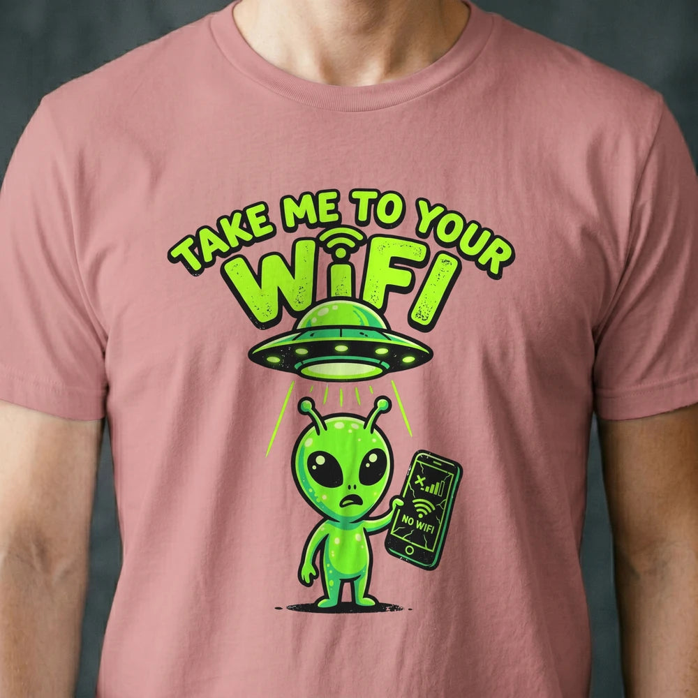 Take Me to Your WiFi Alien T-shirt