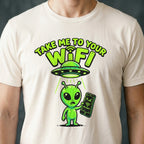 Take Me to Your WiFi Alien T-shirt