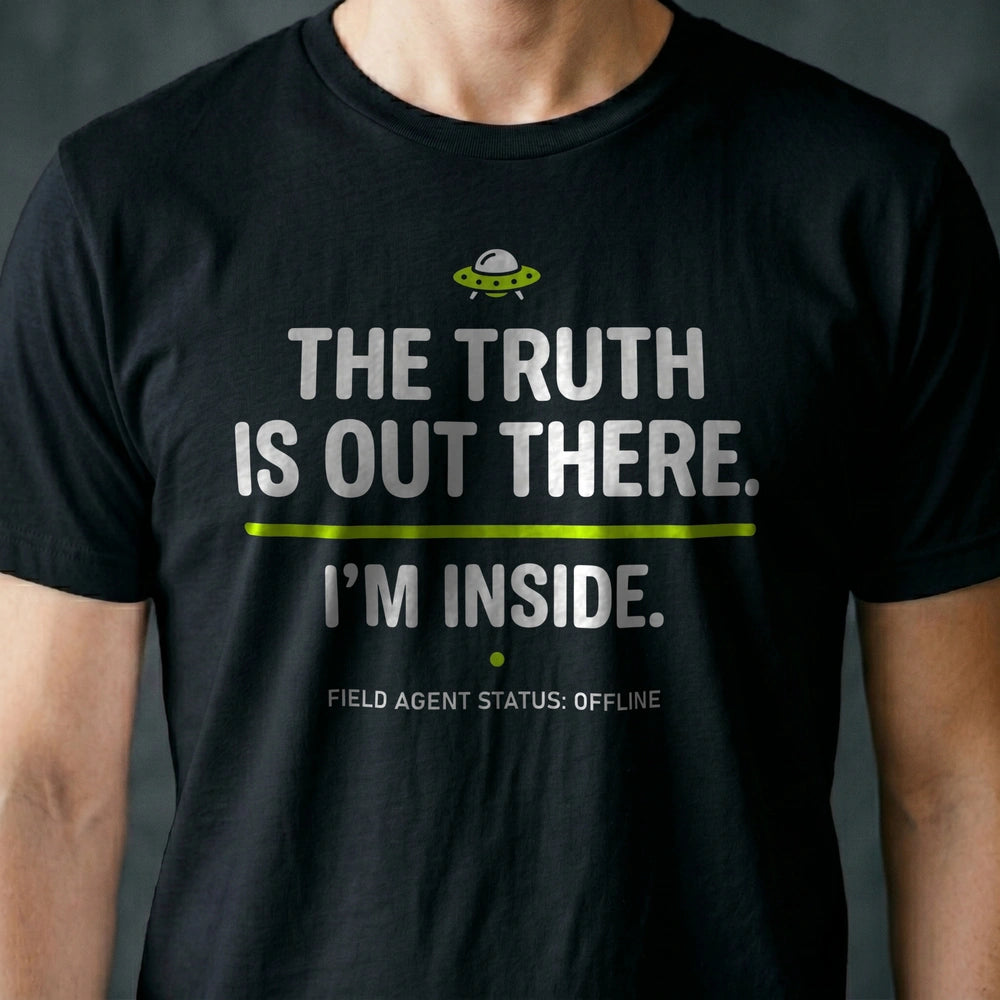The Truth Is Out There. I'm Inside. Alien T-shirt