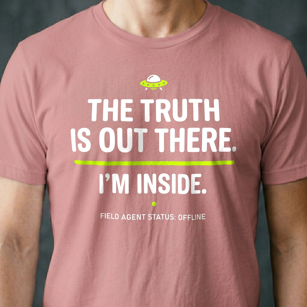 The Truth Is Out There. I'm Inside. Alien T-shirt