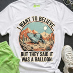 They Said It Was a Balloon Alien T-shirt