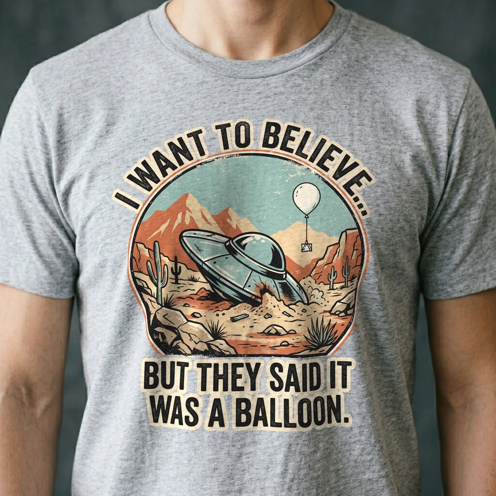 They Said It Was a Balloon Alien T-shirt