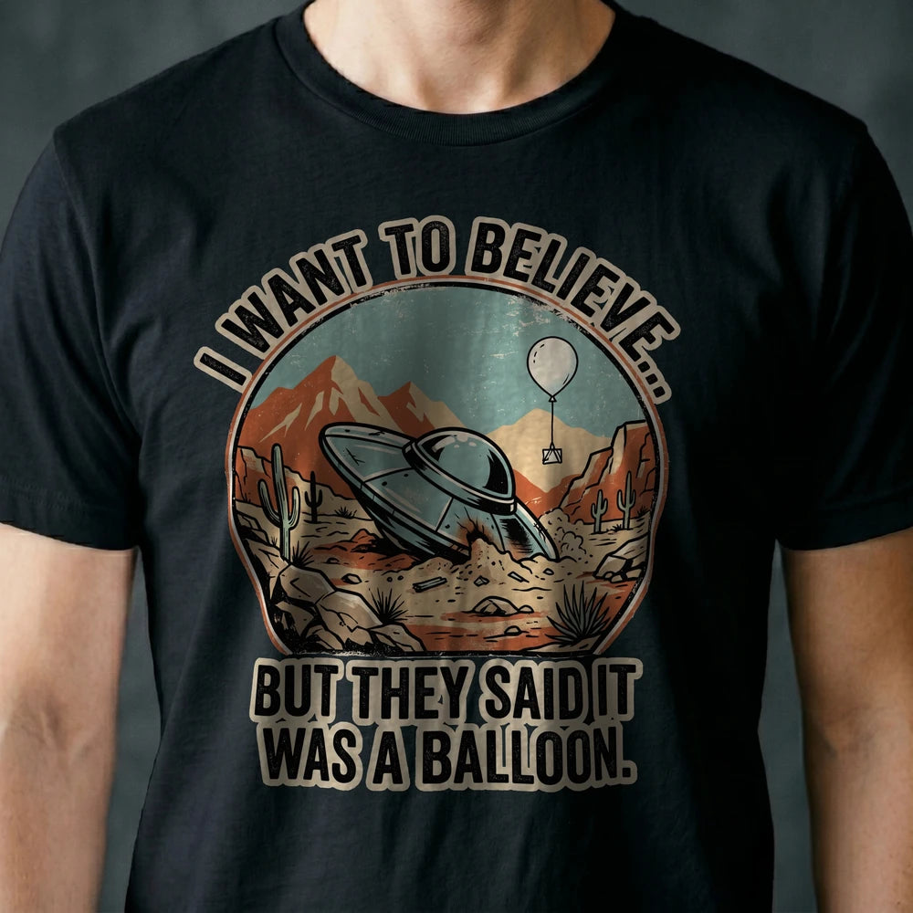 They Said It Was a Balloon Alien T-shirt