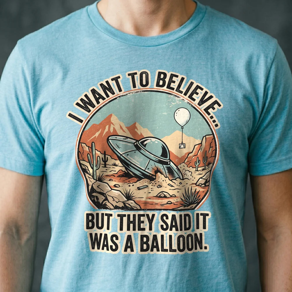 They Said It Was a Balloon Alien T-shirt