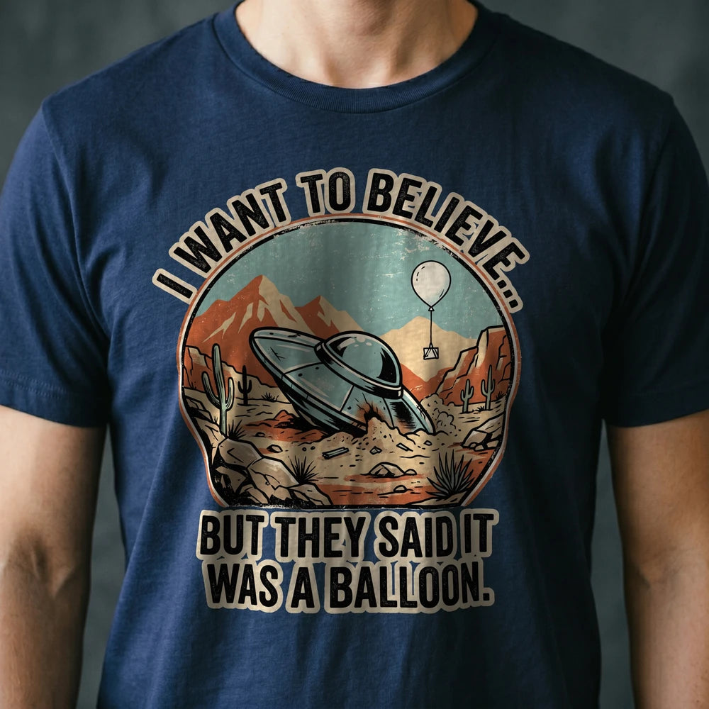 They Said It Was a Balloon Alien T-shirt