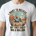 They Said It Was a Balloon Alien T-shirt