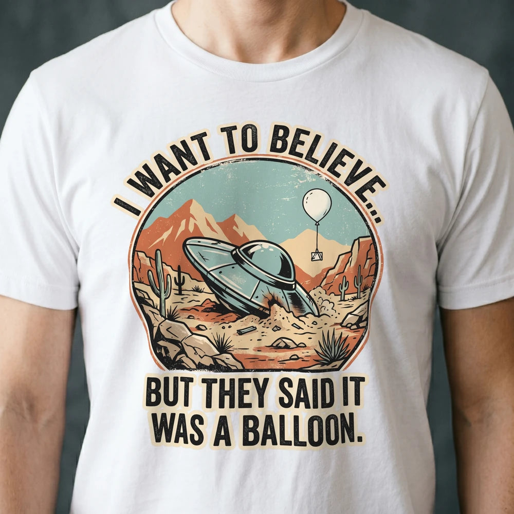 They Said It Was a Balloon Alien T-shirt