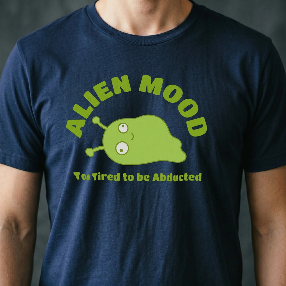 Too Tired to Be Abducted Alien T-shirt
