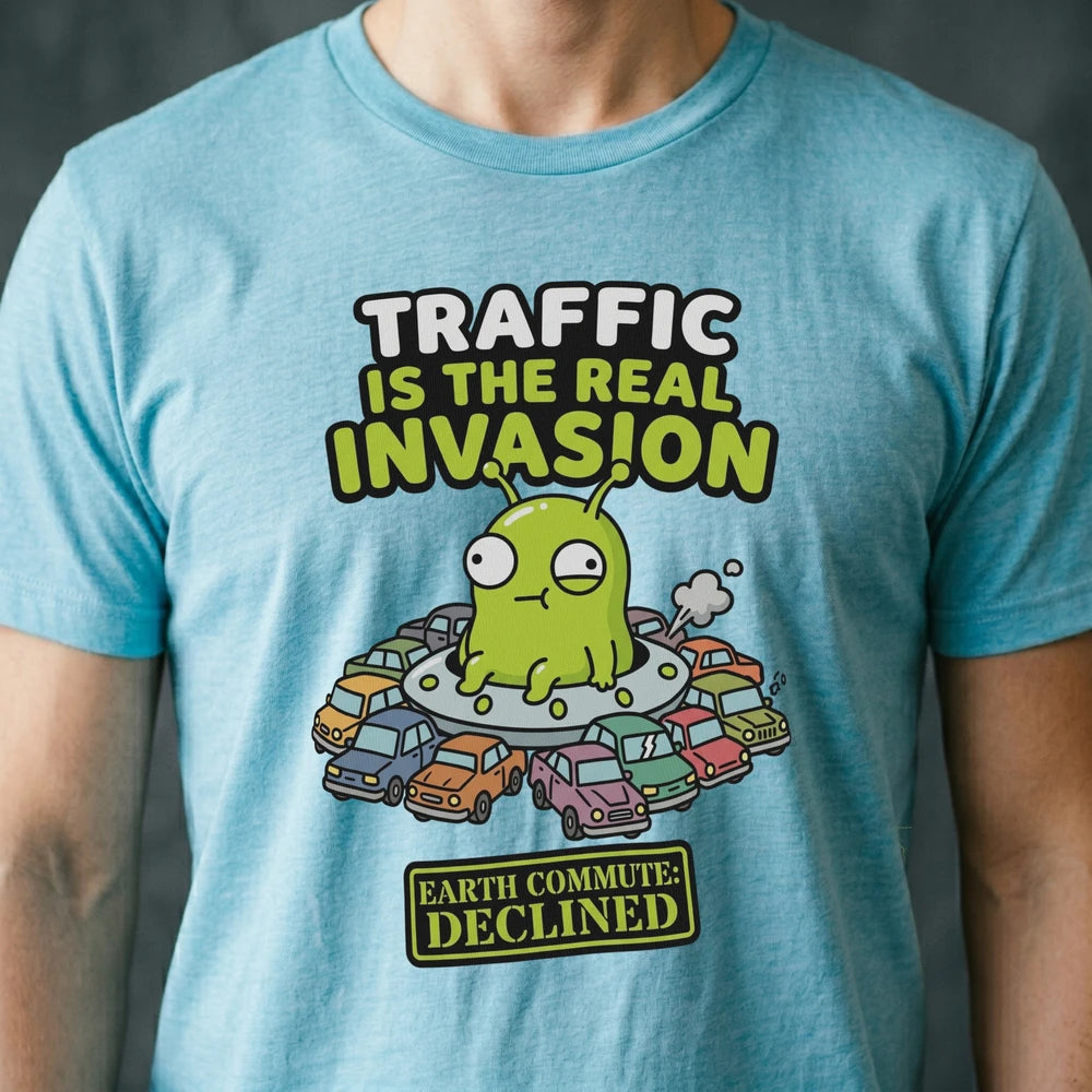 Traffic Is the Real Invasion Alien T-shirt
