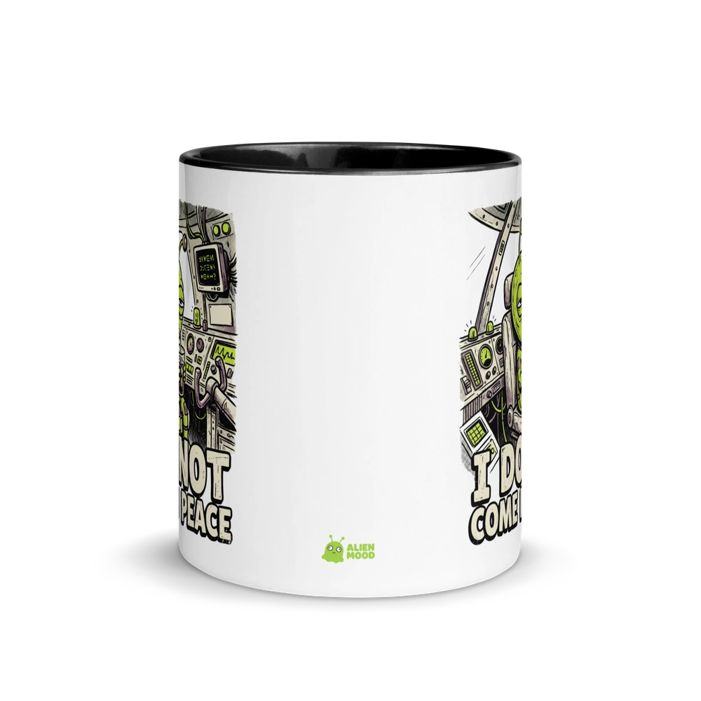 I Do Not Come in Peace Alien Mug