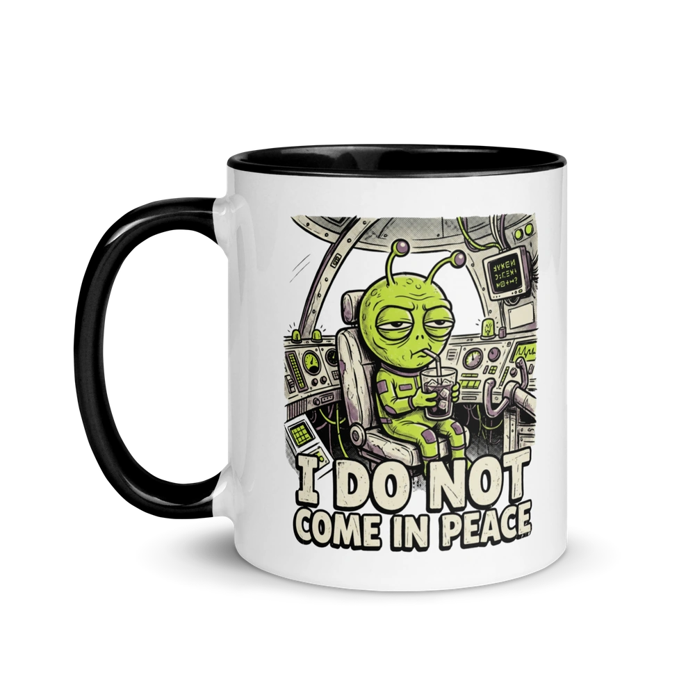 I Do Not Come in Peace Alien Mug