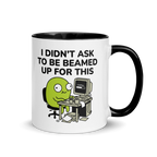 I Didn't Ask to Be Beamed Up for This Alien Mug