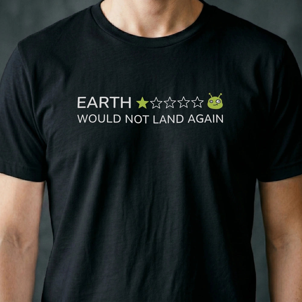 Would Not Land Again Alien T-shirt