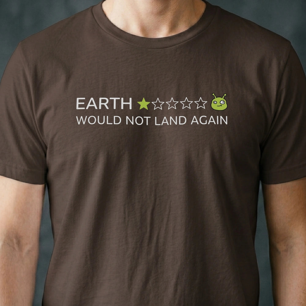 Would Not Land Again Alien T-shirt