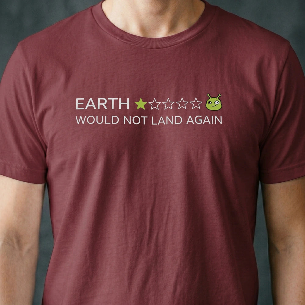 Would Not Land Again Alien T-shirt