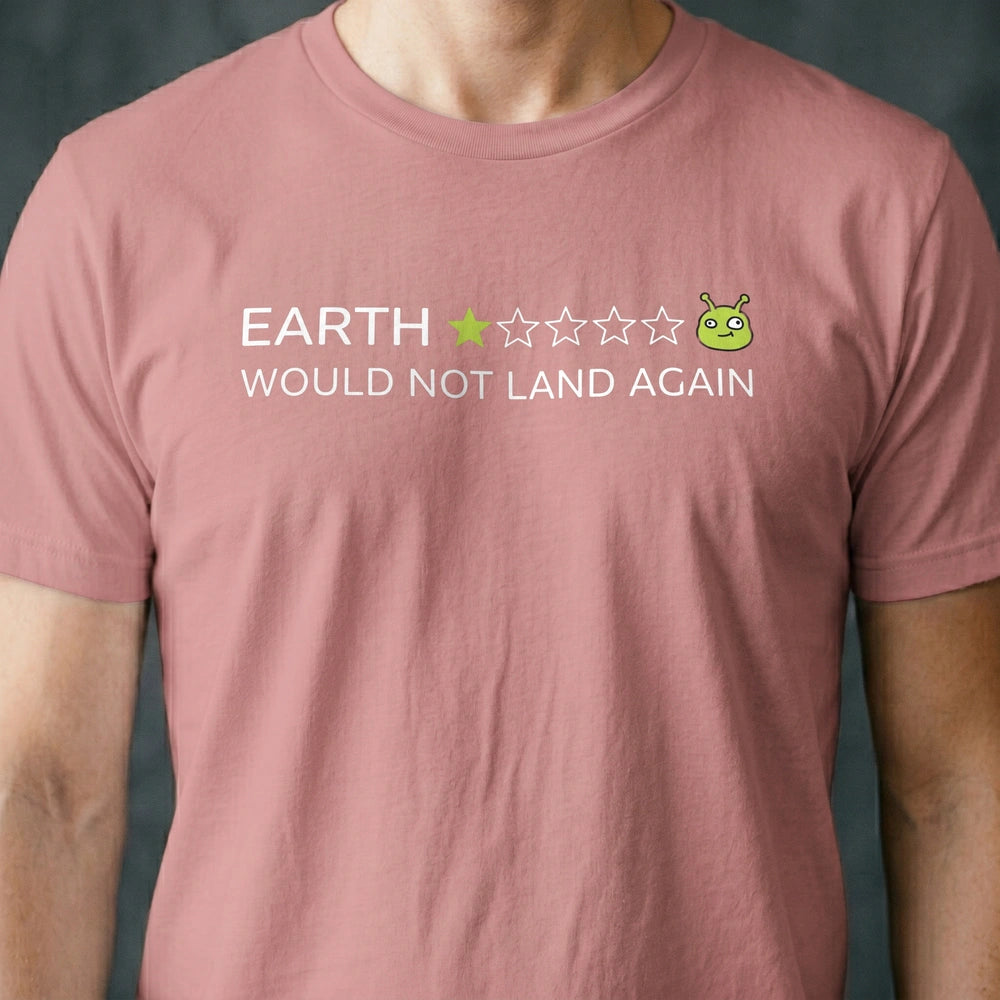 Would Not Land Again Alien T-shirt