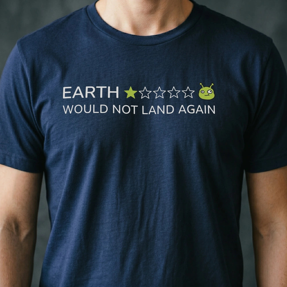 Would Not Land Again Alien T-shirt