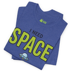 I Need Space Alien T-shirt