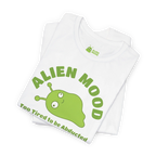 Too Tired to Be Abducted T-shirt