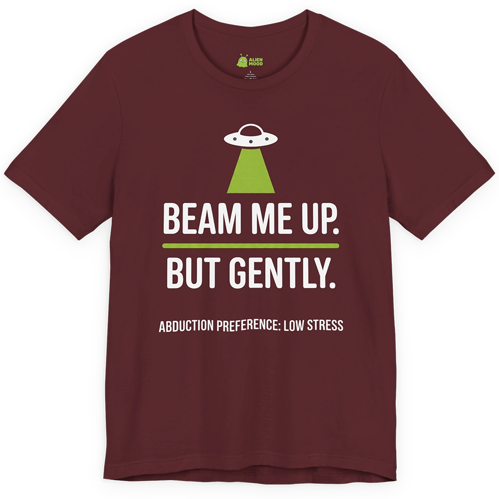Beam Me Up Gently Alien T-shirt