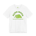 Too Tired to Be Abducted T-shirt