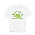 Too Tired to Be Abducted T-shirt