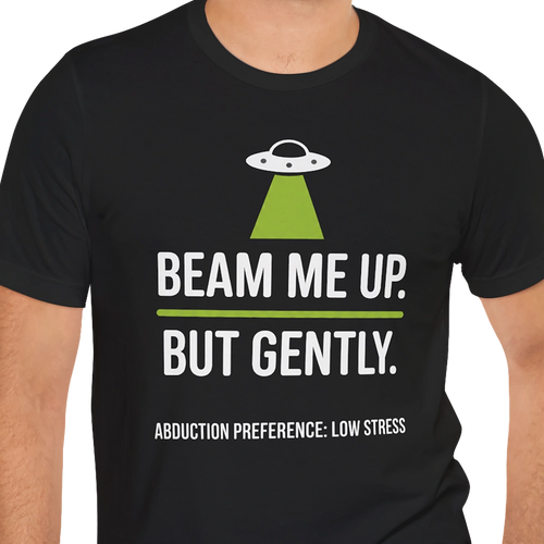Beam Me Up Gently Alien T-shirt